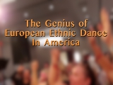 Image for The Genius of European Ethnic Dance in America