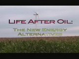 Image for Life After Oil: The New Energy Alternatives