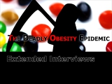 Image for The Deadly Obesity Epidemic - Extended Interviews